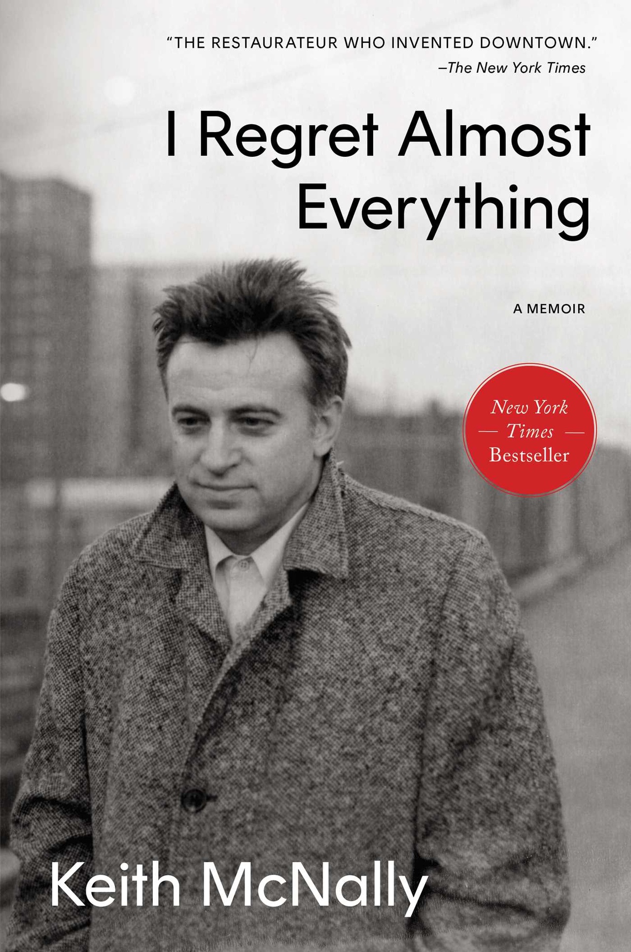 Keith McNally, “I Regret Almost Everything,” 2025